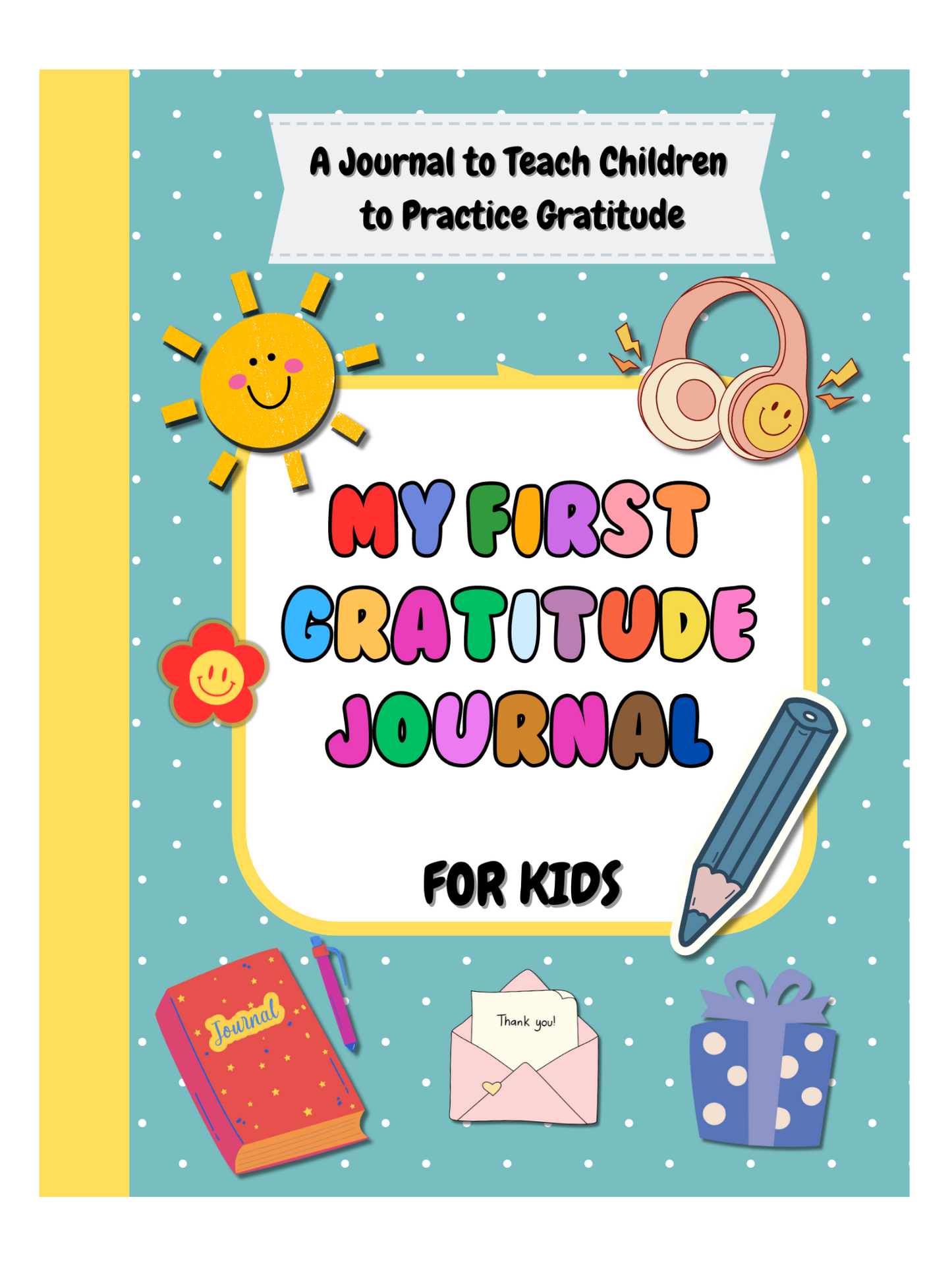 My First Gratitude Journal Vol 1.0 (for Kids Ages 6-12): Instant Downloads